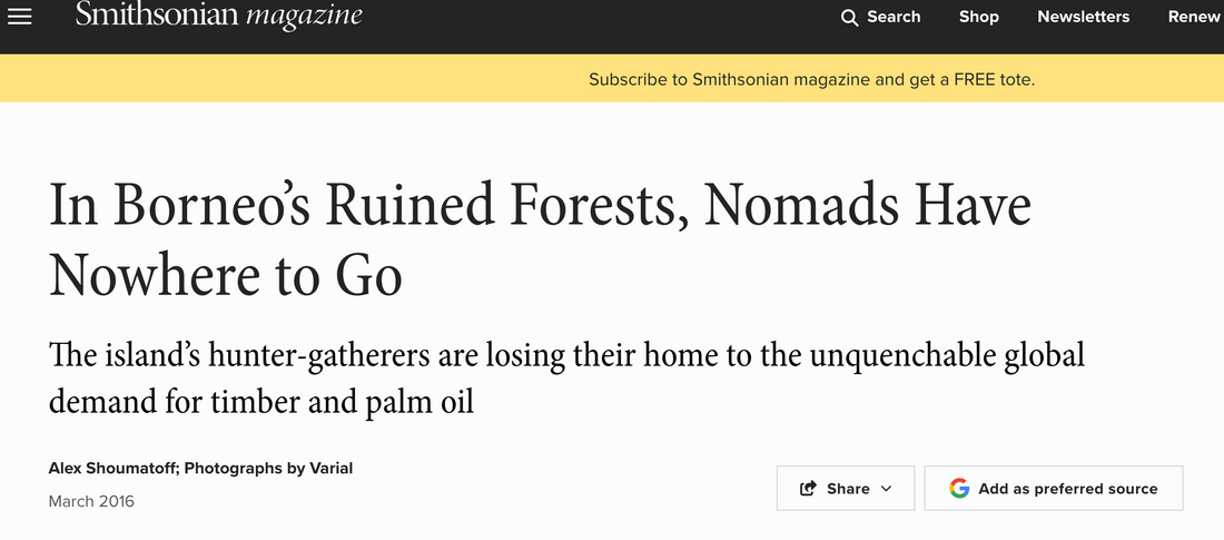 Smithsonian Magazine - Borneo's Penan Nomads – Forests, Palm Oil & Survival